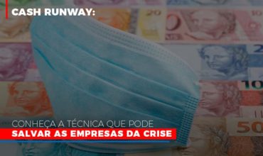 cash-runway-conheca-a-tecnica-que-pode-salvar-as-empresas-da-crise