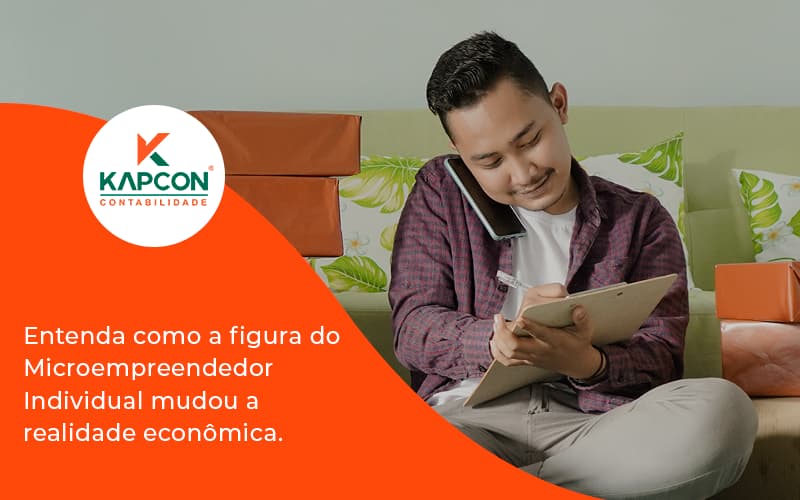 Entenda Como A Figura Do Microempreendedor Individual Mudou A Realidade Econômica. Kapcon - Notícias e Artigos Contábeis em São Paulo | Kapcon Contabilidade